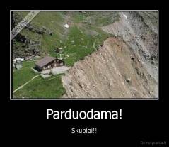 Parduodama! - Skubiai!!