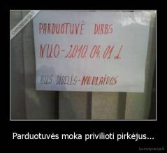 Parduotuvės moka privilioti pirkėjus... - 