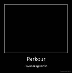 Parkour - Gyvunai irgi moka