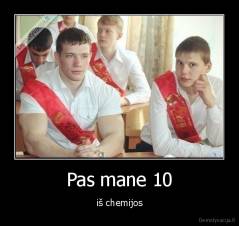 Pas mane 10 - iš chemijos