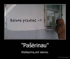 "Pašėrinau" - Atsiliepimą ant sienos.