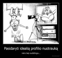 Pasidaryti idealią profilio nuotrauką - nėra taip sudėtinga...