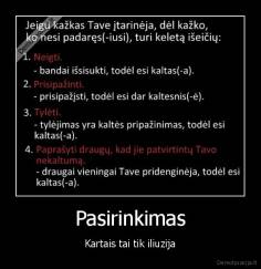 Pasirinkimas - Kartais tai tik iliuzija