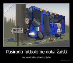 Pasirodo futbolo nemoka žaisti - ne vien Lietuviai bet ir Italai
