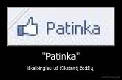 "Patinka" - iškalbingiau už tūkstantį žodžių 