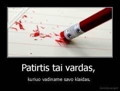 Patirtis tai vardas,  - kuriuo vadiname savo klaidas. 