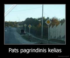 Pats pagrindinis kelias - 