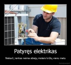 Patyręs elektrikas - Niekad į rankas neima abiejų moters krūtų vienu metu