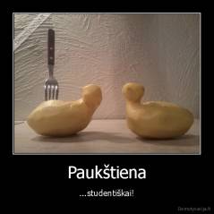 Paukštiena - ...studentiškai!