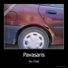 Pavasaris - Jau Greit