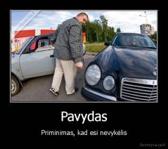 Pavydas - Priminimas, kad esi nevykėlis