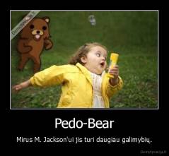 Pedo-Bear - Mirus M. Jackson'ui jis turi daugiau galimybių.