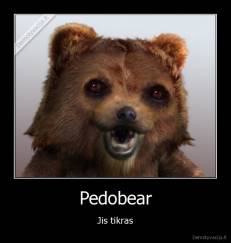 Pedobear - Jis tikras