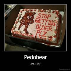 Pedobear - SVAJONĖ