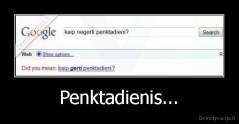 Penktadienis... - 