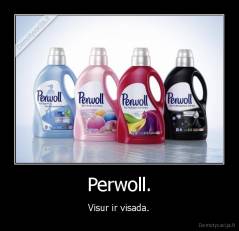 Perwoll. - Visur ir visada.