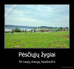 Pėsčiųjų žygiai - 50 naujų draugų facebook'e