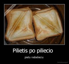 Pilietis po piliecio   - pietu nebelieciu 