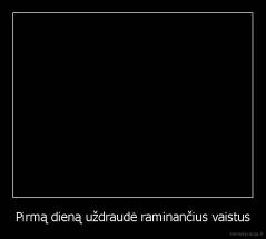 Pirmą dieną uždraudė raminančius vaistus - 