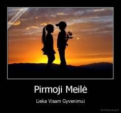 Pirmoji Meilė - Lieka Visam Gyvenimui