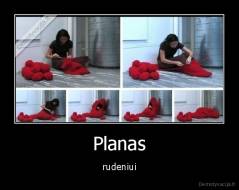 Planas - rudeniui