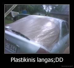 Plastikinis langas;DD - 