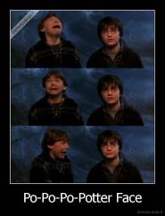 Po-Po-Po-Potter Face - 