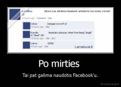 Po mirties  - Tai pat galima naudotis Facebook'u.