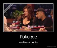 Pokeryje - svarbiausia taktika