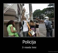 Policija - Ji visada teisi