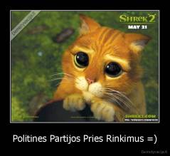 Politines Partijos Pries Rinkimus =) - 