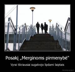 Posakį „Merginoms pirmenybė“ - Vyrai tikriausiai sugalvojo lipdami laiptais