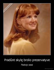 Pradūrė skylę brolio prezervatyve - Pastojo sesė