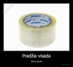 Pradžia visada - būna sunki