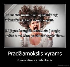 Pradžiamokslis vyrams - Gyvenantiems su isterikėmis