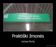 Praktiški žmonės - renkasi Norfą