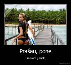 Prašau, pone - Praeikite į priekį