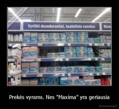 Prekės vyrams. Nes "Maxima" yra geriausia - 