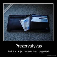 Prezervatyvas - kelintos tai jau metinės tavo piniginėje?