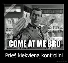 Prieš kiekvieną kontrolinį - 