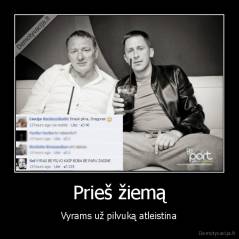 Prieš žiemą - Vyrams už pilvuką atleistina