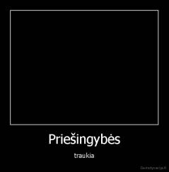 Priešingybės - traukia