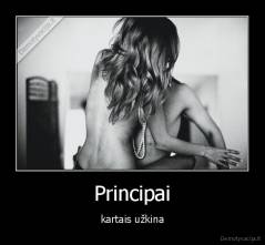 Principai - kartais užkina