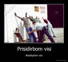 Prisidirbom visi - Atsakykim visi