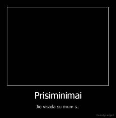 Prisiminimai - Jie visada su mumis..