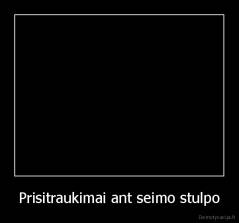 Prisitraukimai ant seimo stulpo - 