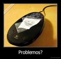 Problemos? - 