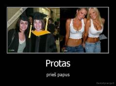 Protas - prieš papus