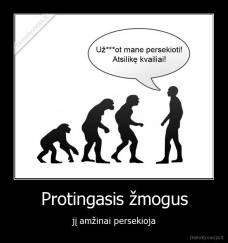 Protingasis žmogus - jį amžinai persekioja