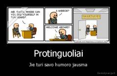 Protinguoliai - Jie turi savo humoro jausma